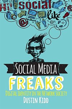 portada Social Media Freaks: Digital Identity in the Network Society (in English)