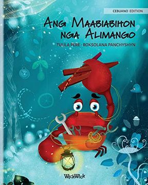 portada Ang Maabiabihon nga Alimango (Cebuano Edition of "The Caring Crab") (1) (Colin the Crab) (in Cebuano)