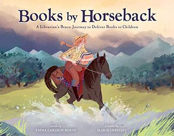 portada Books by Horseback: A Librarian s Brave Journey to Deliver Books to Children (en Inglés)