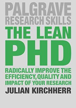 portada The Lean Phd: Radically Improve the Efficiency, Quality and Impact of Your Research (Macmillan Research Skills) (in English)