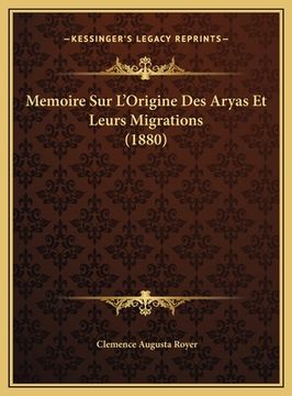 portada Memoire Sur L'Origine Des Aryas Et Leurs Migrations (1880) (in French)
