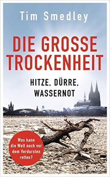 portada Die Große Trockenheit: Hitze, Dürre, Wassernot? Was Kann die Welt Noch vor dem Verdursten Retten? (in German)