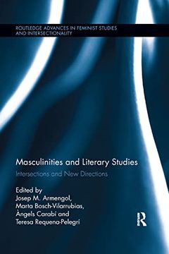 portada Masculinities and Literary Studies: Intersections and new Directions (Routledge Advances in Feminist Studies and Intersectionality) (in English)