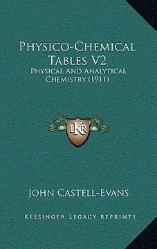 portada physico-chemical tables v2: physical and analytical chemistry (1911) (en Inglés)
