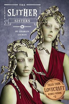 portada Tales From Lovecraft Middle School #2: The Slither Sisters (en Inglés)