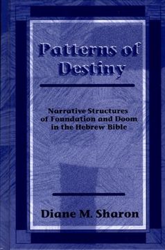 portada Patterns of Destiny: Narrative Structures of Foundation and Doom in the Hebrew Bible: Narrative Structure of Foundation and Doom in the Hebrew Bible (in English)