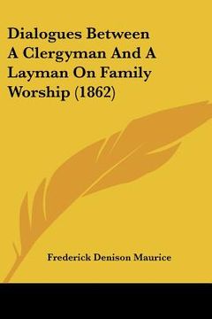portada dialogues between a clergyman and a layman on family worship (1862) (en Inglés)