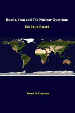 portada Russia, Iran and the Nuclear Question: The Putin Record