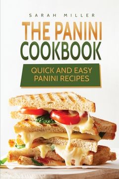 portada The Panini Cookbook: Quick and Easy Panini Recipes (en Inglés)