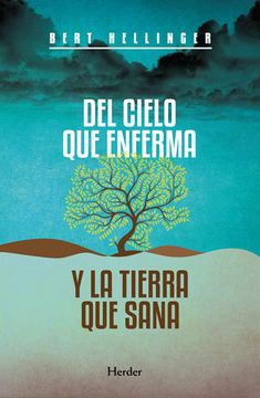 portada Del Cielo que Enferma y la Tierra que Sana (in Spanish)