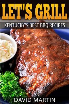 portada Let's Grill! Kentucky's Best BBQ Recipes (en Inglés)