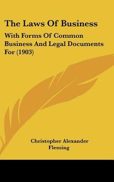 portada the laws of business: with forms of common business and legal documents for (1903) (en Inglés)