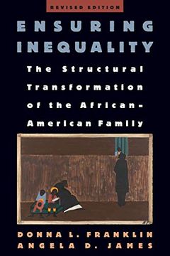 portada Ensuring Inequality: The Structural Transformation of the African-American Family, Revised Edition (en Inglés)