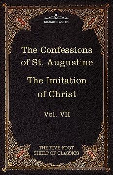 portada the confessions of st. augustine & the imitation of christ by thomas kempis: the five foot shelf of classics, vol. vii (in 51 volumes) (in English)