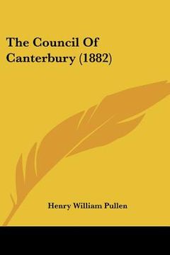 portada the council of canterbury (1882) (en Inglés)