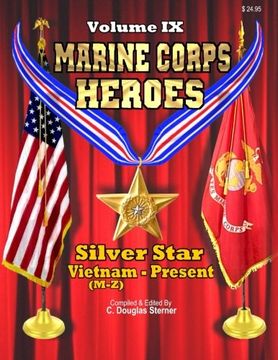 portada Marine Corps Heroes: Silver Star (Vietnam [M-Z] to Present) (Volume 9)