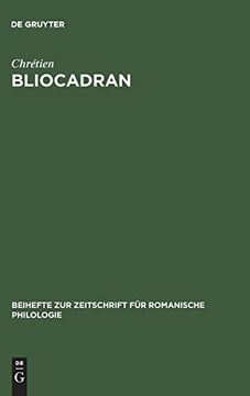 portada Bliocadran: A Prologue to the Perceval of Chretien de Troyes; Edition and Critical Study: An Edition and Critical Study (Beihefte zur Zeitschrift fur Romanische Philologie) 