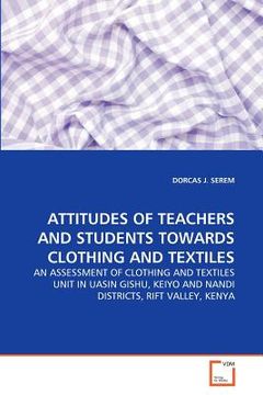 portada attitudes of teachers and students towards clothing and textiles (en Inglés)