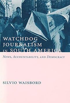 portada Watchdog Journalism in South America: News, Accountability, and Democracy 