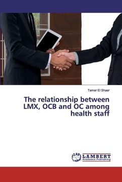 portada The relationship between LMX, OCB and OC among health staff (en Inglés)