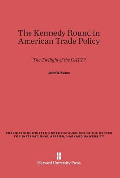 portada The Kennedy Round in American Trade Policy (en Inglés)