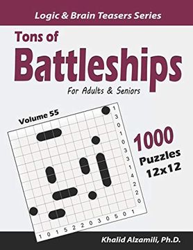 portada Tons of Battleships for Adults & Seniors: 1000 Puzzles (12X12) (Logic & Brain Teasers Series) (en Inglés)
