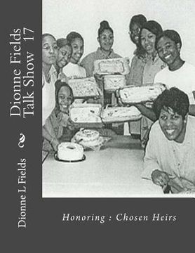 portada Dionne Fields Talk Show 17: Honoring: Chosen Heirs (in English)