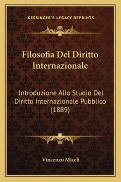 portada Filosofia Del Diritto Internazionale: Introduzione Allo Studio Del Diritto Internazionale Pubblico (1889) (en Italiano)