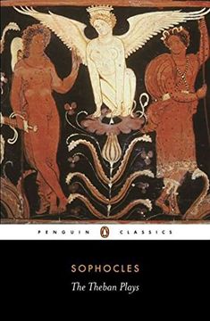 portada The Theban Plays: King Oedipus; Oedipus at Colonus; Antigone (Penguin Classics) 