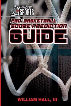 portada Pro Basketball Score Prediction Guide (en Inglés)