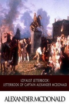 portada Loyalist Letterbook: Letterbook of Captain Alexander McDonald (en Inglés)