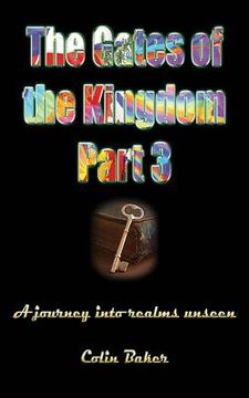portada The Gates of the Kingdom Part 3: A Journey into Realms Unseen (in English)