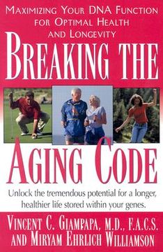 portada breaking the aging code: maximizing your dna function for optimal health and longevity (en Inglés)
