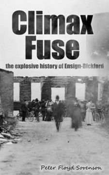 portada Climax Fuse: The Explosive History of Ensign-Bickford (en Inglés)