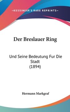 portada Der Breslauer Ring: Und Seine Bedeutung Fur Die Stadt (1894) (en Alemán)