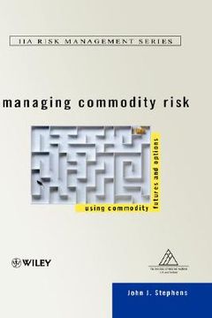 portada managing commodity risk: using commodity futures and options