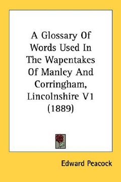 portada a glossary of words used in the wapentakes of manley and corringham, lincolnshire v1 (1889) (in English)