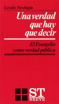 portada Verdad que hay que Decir, Una: El Evangelio Como Verdad Pública (st Breve) (in Spanish)