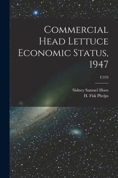 portada Commercial Head Lettuce Economic Status, 1947; C378 (en Inglés)