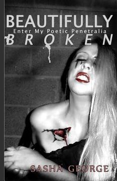 portada Beautifully Broken: enter my poetic penetralia