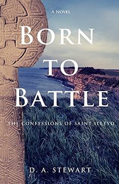 portada Born to Battle: The Confessions of Saint Illtyd: 1 (The age of Saints) (in English)