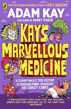 portada Kay's Marvellous Medicine: A Gross and Gruesome History of the Human Body (en Inglés)