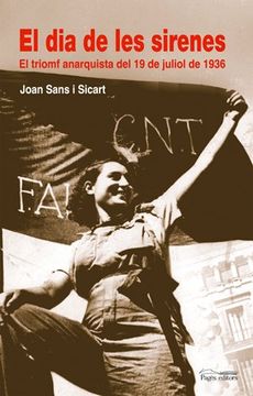 portada El dia de les sirenes: El triomf anarquista del 19 de juliol de 1936 (Guimet)
