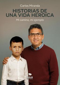 portada Historias de una vida heroica. Mi camino, mi ejemplo