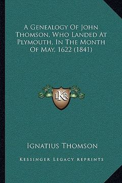 portada a genealogy of john thomson, who landed at plymouth, in the month of may, 1622 (1841)