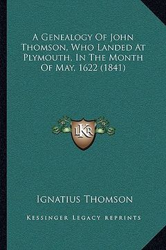 portada a genealogy of john thomson, who landed at plymouth, in the month of may, 1622 (1841) (in English)