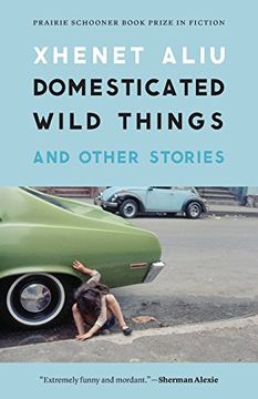 portada Domesticated Wild Things, and Other Stories (Prairie Schooner Book Prize in Fiction)
