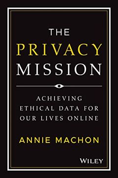 portada The Privacy Mission: Achieving Ethical Data for Our Lives Online (in English)