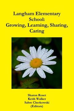 portada Langham Elementary School: Growing, Learning, Sharing, Caring