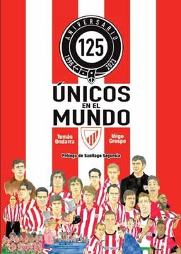 portada Unicos en el Mundo. 125 Años del Athletic Club de Bilbao